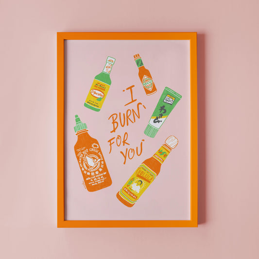 BURN FOR YOU - ART PRINT