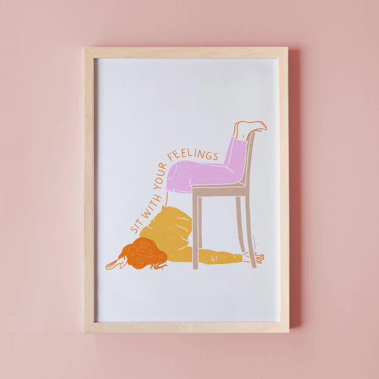 SIT WITH YOUR FEELINGS – ART PRINT