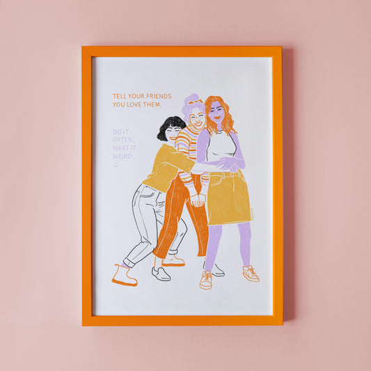 TELL YOUR FRIENDS – KUNSTDRUCK