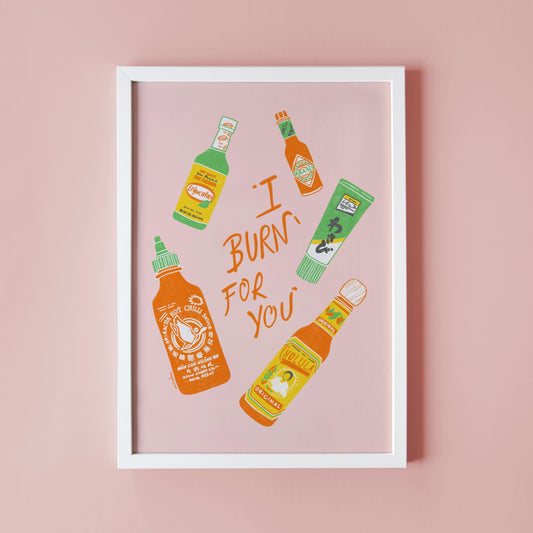 BURN FOR YOU - ART PRINT