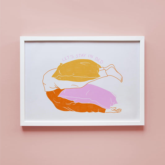 STAY IN BED - ART PRINT