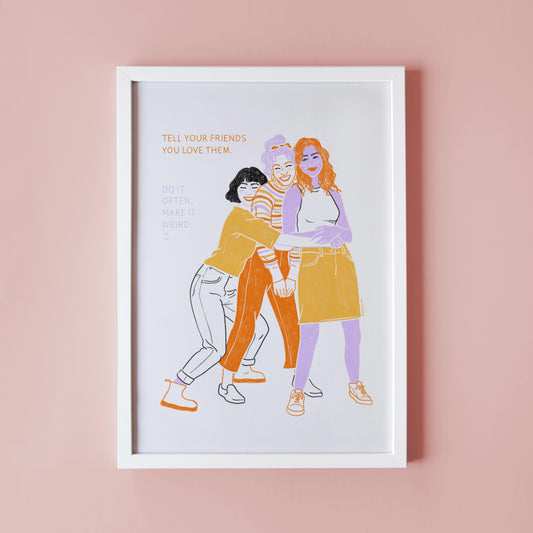 TELL YOUR FRIENDS – KUNSTDRUCK